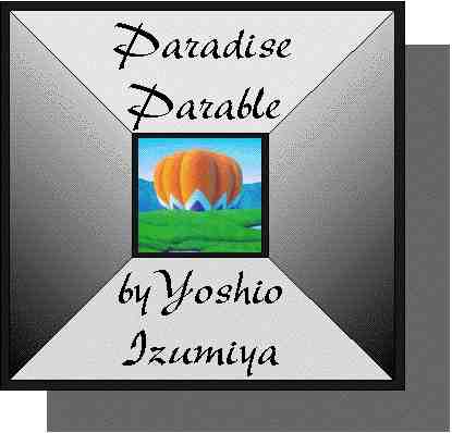 Paradise Parable by Yoshio Izumiya